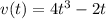 v(t)=4t^3-2t