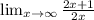 \lim_{x \to \infty} \frac{2x+1}{2x}