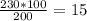 \frac{230*100}{200} = 15