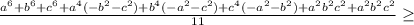 \frac{a^6+b^6+c^6+a^4(-b^2-c^2)+b^4(-a^2-c^2)+c^4(-a^2-b^2)+a^2b^2c^2+a^2b^2c^2}{11}\geq