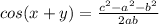 cos(x+y)=\frac{c^2-a^2-b^2}{2ab}