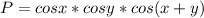 P=cosx*cosy*cos(x+y)\\ &#10; &#10;&#10;&#10;