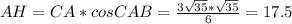 AH = CA * cosCAB= \frac{3 \sqrt{35} * \sqrt{35} }{6} =17.5