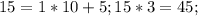 15 = 1* 10+5; 15*3 = 45;