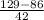 \frac{129-86}{42}