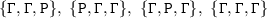 \tt \{\Gamma,\Gamma,P\},~ \{P,\Gamma,\Gamma\},~\{\Gamma,P,\Gamma\},~ \{\Gamma,\Gamma,\Gamma\}