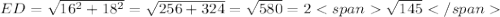 ED = \sqrt{16^2+18^2} = \sqrt{256+324} = \sqrt{580} = 2\sqrt{145}