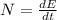 N = \frac{dE}{dt}