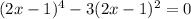 (2x-1)^4-3(2x-1)^2=0