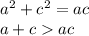 a^2+c^2=ac\\&#10;a+cac\\\&#10;