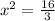 x^{2} = \frac{16}{3}