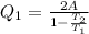 Q_1= \frac{2A}{1- \frac{T_2}{T_1} }