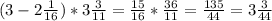 (3-2 \frac{1}{16} )*3 \frac{3}{11} = \frac{15}{16} * \frac{36}{11} = \frac{135}{44} =3 \frac{3}{44}