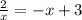 \frac{2}{x}=-x+3