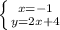 \left \{ {{x=-1} \atop {y=2x+4}} \right.