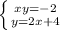 \left \{ {{xy=-2} \atop {y=2x+4}} \right.