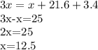 3x=x+21.6+3.4&#10;&#10;3x-x=25&#10;&#10;2x=25&#10;&#10; x=12.5