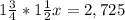 1 \frac{3}{4}*1 \frac{1}{2}x=2,725