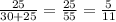 \frac{25}{30+25} = \frac{25}{55} = \frac{5}{11}