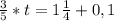 \frac{3}{5}*t=1 \frac{1}{4}+0,1