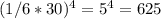 (1/6*30)^4=5^4=625