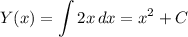 Y(x)=\displaystyle \int\limits {2x} \, dx =x^2+C