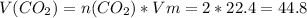 V(CO _{2} )=n(CO _{2} )*Vm=2*22.4=44.8