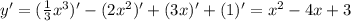 y'=( \frac{1}{3} x^3)'-(2x^2)'+(3x)'+(1)'=x^2-4x+3