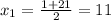 x_1= \frac{1+21}{2}=11