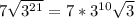 7 \sqrt{3 ^{21} } =7*3 ^{10} \sqrt{3}