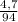 \frac{4,7}{94}