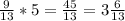 \frac{9}{13} *5= \frac{45}{13} =3 \frac{6}{13}