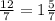 \frac{12}{7}=1 \frac{5}{7} \\ &#10;