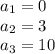 a_{1}=0\\&#10;a_{2}=3\\&#10;a_{3}=10