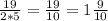 \frac{19}{2*5}= \frac{19}{10}=1 \frac{9}{10}