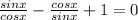 \frac{sinx}{cosx} - \frac{cosx}{sinx} + 1 = 0