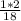 \frac{1*2}{18}