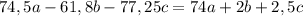 74,5a-61,8b-77,25c=74a+2b+2,5c