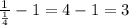 \frac{1}{ \frac{1}{4} } - 1 = 4-1=3