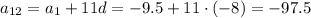 a_{12}=a_1+11d=-9.5+11\cdot(-8)=-97.5