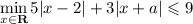 \min\limits_{x\in\mathbf R}5|x-2|+3|x+a|\leqslant 9