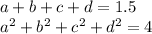 a+b+c+d=1.5\\&#10;a^2+b^2+c^2+d^2=4