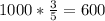 1000* \frac{3}{5} =600