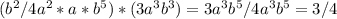 (b^2/4a^2*a*b^5)*(3a^3b^3)=3a^3b^5/4a^3b^5=3/4