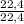 \frac{22,4}{22,4}