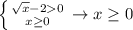 \left \{ {{ \sqrt{x} -20} \atop {x \geq 0}} \right. \to x \geq 0