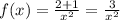 f(x)= \frac{2+1}{x^2}= \frac{3}{x^2}