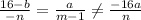 \frac{16-b}{-n}=\frac{a}{m-1} \neq \frac{-16a}{n}