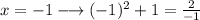 x=-1 \longrightarrow (-1)^{2}+1= \frac{2}{-1}