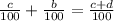 \frac{c}{100}+ \frac{b}{100}= \frac{c+d}{100}